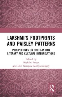 cover of the book Lakshmi’s Footprints and Paisley Patterns: Perspectives on Scoto-Indian Literary and Cultural Interrelations