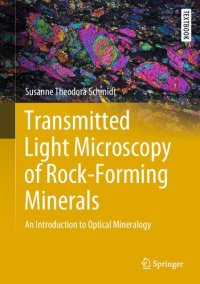 cover of the book Transmitted Light Microscopy of Rock-Forming. Minerals An Introduction to Optical Mineralogy