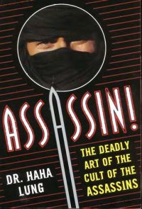 cover of the book Assassin! The Deadly Art of the Cult of the Assassins