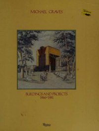 cover of the book Michael Graves: Buildings and Projects 1966-1981