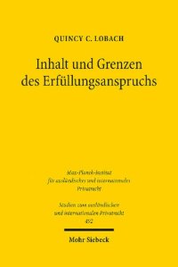 cover of the book Inhalt und Grenzen des Erfüllungsanspruchs: Eine rechtsvergleichende Untersuchung zum deutschen, niederländischen und englischen Recht