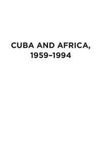 cover of the book Cuba and Africa, 1959-1994: Writing an alternative Atlantic history