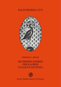 cover of the book Die beiden Satiren des Kaisers Julianus Apostata (Symposion oder Caesares und Antiochikos oder Misopogon) Griechisch und deutsch, mit Einleitung, Anmerkungen und Index