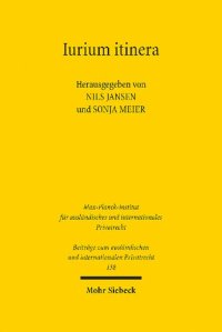 cover of the book Iurium itinera. Historische Rechtsvergleichung und vergleichende Rechtsgeschichte – Historical Comparative Law and Comparative Legal History. Reinhard Zimmermann zum 70. Geburtstag am 10. Oktober 2022