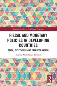 cover of the book Fiscal and Monetary Policies in Developing Countries State, Citizenship and Transformation