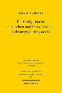 cover of the book Die Obligation im deutschen und französischen Leistungsstörungsrecht: Eine dogmatisch-konzeptionelle Untersuchung und Gegenüberstellung