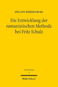 cover of the book Die Entwicklung der romanistischen Methode bei Fritz Schulz