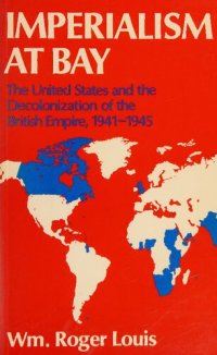 cover of the book Imperialism at Bay: The United States and the Decolonization of the British Empire, 1941-1945