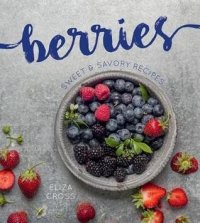 cover of the book Berries: Sweet & Savory Recipes