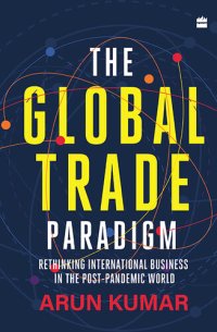 cover of the book The Global Trade Paradigm: Rethinking International Business in the Post-Pandemic World