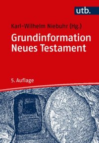 cover of the book Grundinformation Neues Testament: Eine bibelkundlich-theologische Einführung