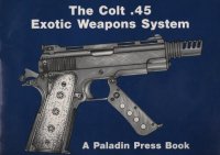 cover of the book The Colt .45 Exotic Weapons System