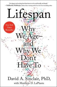 cover of the book Lifespan: Why We Age—and Why We Don't Have To