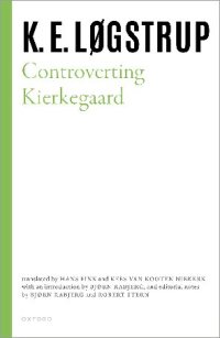 cover of the book Controverting Kierkegaard (Selected Works of K.E. Logstrup)