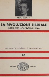 cover of the book La rivoluzione liberale: saggio sulla lotta politica in Italia