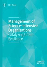 cover of the book Management of Science-Intensive Organizations: Catalyzing Urban Resilience