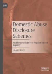 cover of the book Domestic Abuse Disclosure Schemes: Problems with Policy, Regulation and Legality