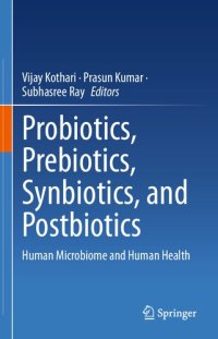 cover of the book Probiotics, Prebiotics, Synbiotics, and Postbiotics: Human Microbiome and Human Health