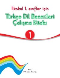 cover of the book Türkçe Dil Becerileri Çalışma Kitabı 1. İlkokul 1. Sınıflar İçin