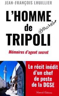 cover of the book L'homme de Tripoli: Mémoires d'agent secret