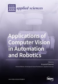 cover of the book Applications of Computer Vision in Automation and Robotics