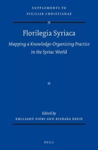 cover of the book Florilegia Syriaca: Mapping a Knowledge-Organizing Practice in the Syriac World