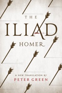 cover of the book The Iliad: A New Translation by Peter Green