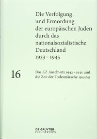 cover of the book Das KZ Auschwitz 1942–1945 und die Zeit der Todesmärsche 1944/45