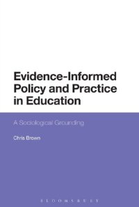 cover of the book Evidence-Informed Policy and Practice in Education: A Sociological Grounding