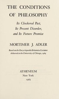 cover of the book The Conditions of Philosophy: Its Checkered Past, Its Present Disorder, and Its Future Promise