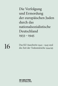 cover of the book Das KZ Auschwitz 1942–1945 und die Zeit der Todesmärsche 1944/45