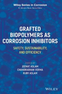 cover of the book Grafted Biopolymers as Corrosion Inhibitors: Safety, Sustainability, and Efficiency