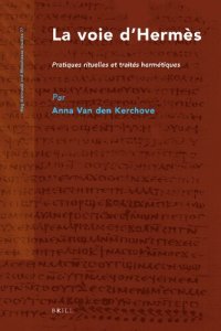 cover of the book La Voie d'Hermès: Pratiques Rituelles Et Traités Hermétiques