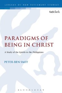 cover of the book Paradigms of Being in Christ: A Study of the Epistle to the Philippians