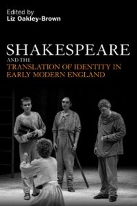 cover of the book Shakespeare and the Translation of Identity in Early Modern England