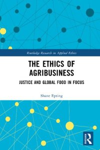 cover of the book The Ethics of Agribusiness: Justice and Global Food in Focus