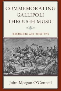 cover of the book Commemorating Gallipoli through Music: Remembering and Forgetting