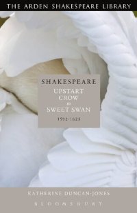 cover of the book Shakespeare: Upstart Crow to Sweet Swan 1592-1623