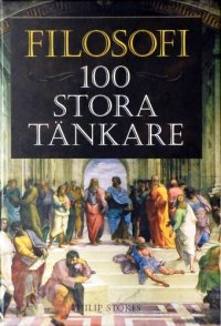 cover of the book Filosofi: 100 stora tänkare