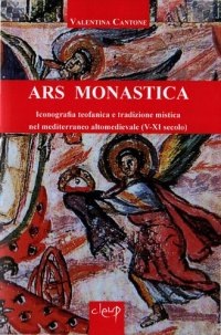 cover of the book Ars monastica. Iconografica teofanica e tradizione mistica nel Mediterraneo altomedioevale (V-XI secolo)