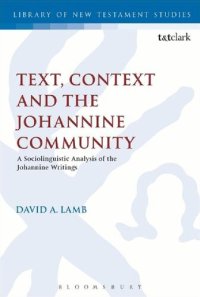 cover of the book Text, Context and the Johannine Community: A Sociolinguistic Analysis of the Johannine Writings