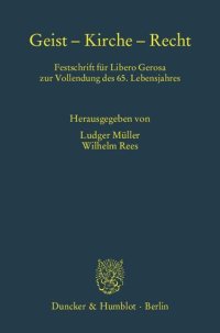 cover of the book Geist - Kirche - Recht: Festschrift für Libero Gerosa zur Vollendung des 65. Lebensjahres