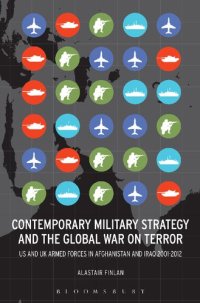 cover of the book Contemporary Military Strategy and the Global War on Terror: US and UK Armed Forces in Afghanistan and Iraq 2001–2012