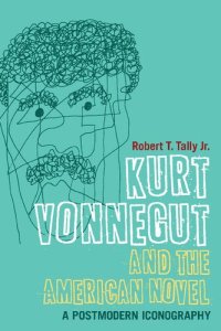 cover of the book Kurt Vonnegut and the American Novel: A Postmodern Iconography