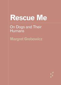 cover of the book Rescue Me: On Dogs and Their Humans