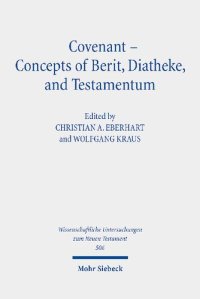 cover of the book Covenant - Concepts of Berit, Diatheke, and Testamentum: Proceedings of the Conference at the Lanier Theological Library in Houston, Texas, November 2019