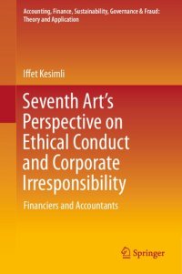 cover of the book Seventh Art’s Perspective on Ethical Conduct and Corporate Irresponsibility: Financiers and Accountants