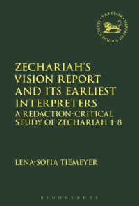 cover of the book Zechariah’s Vision Report and Its Earliest Interpreters: A Redaction-Critical Study of Zechariah 1–8