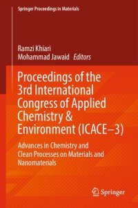 cover of the book Proceedings of the 3rd International Congress of Applied Chemistry & Environment (ICACE–3): Advances in Chemistry and Clean Processes on Materials and Nanomaterials