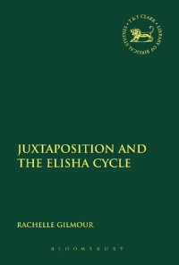 cover of the book Juxtaposition and the Elisha Cycle